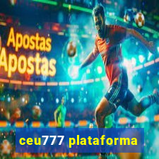 ceu777 plataforma